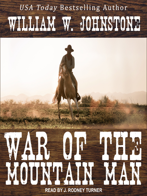 Title details for War of the Mountain Man by William W. Johnstone - Wait list